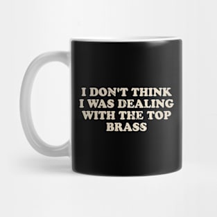 Comedy Dealing with the top brass Mug